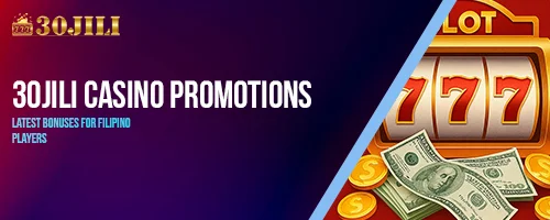 30jili Casino Promotions – Latest Bonuses for Filipino Players